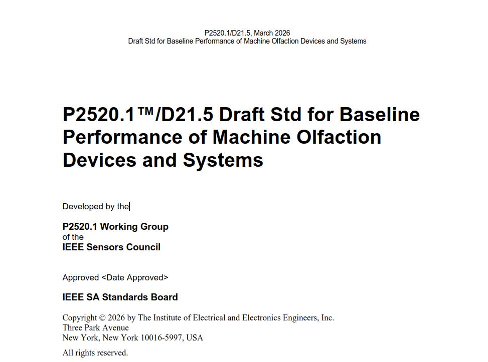 IEEE is in the last steps to release the P2520.1™/D21.5 Standard for Baseline Performance of Machine Olfaction Devices and Systems